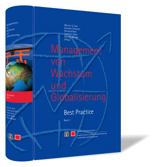 Buchcover 'Management von Wachstum und Globalisierung - Bd. 1' von Werner G. Faix, Annette Schulten, Gerhard Keck, Joachim Sailer, Patricia Mezger (Hrsg.) Buchcover von 'Management von Wachstum und Globalisierung - Bd. 1' von Werner G. Faix, Annette Schulten, Gerhard Keck, Joachim Sailer, Patricia Mezger (Hrsg.) mit einem dunkelblauen Hintergrund.