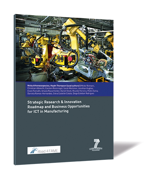 Book cover of 'Strategic Research & Innovation Roadmap and Business Opportunities for ICT in Manufacturing' by Nicky Athanassopoulou and Haydn Thompson, showing a robotic arm in an industrial production setting.