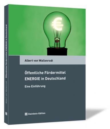 Buchcover von 'Öffentliche Fördermittel ENERGIE in Deutschland – Eine Einführung' von Albert von Wallenrodt, mit einer grünen Glühbirne, in der ein Euro-Zeichen leuchtet, auf dunklem Hintergrund.