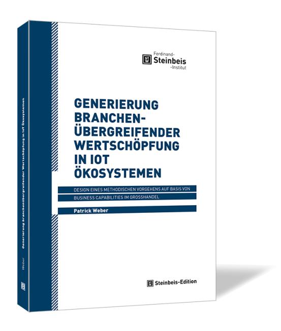 Buchcover 'Generierung branchenübergreifender Wertschöpfung in IoT Ökosystemen' von Patrick Weber. Buchcover von 'Generierung branchenübergreifender Wertschöpfung in IoT Ökosystemen' von Patrick Weber, mit weiß-blauem Design und Blockschrift.