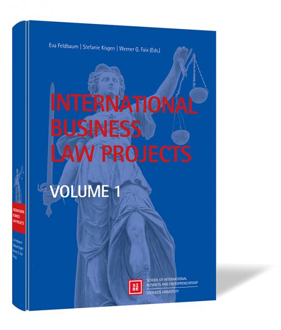 Book cover 'International Business Law Projects – Volume 1' by Eva Feldbaum, Stefanie Kisgen, and Werner G. Faix. Book cover of 'International Business Law Projects – Volume 1' by Eva Feldbaum, Stefanie Kisgen, and Werner G. Faix, featuring a blue background with a statue of Lady Justice and bold red title text.