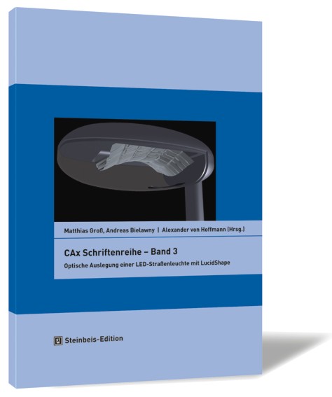 Buchcover von 'CAx Schriftenreihe – Band 3' von Matthias Groß, Andreas Bielawny | Alexander von Hoffmann (Hrsg.), mit blauem Hintergrund und einem Modell einer Straßenleuchte in der Mitte.