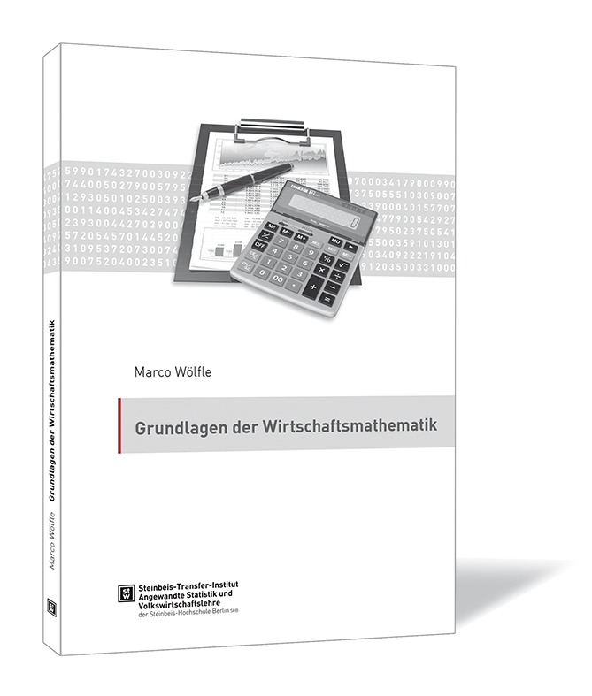 Buchcover von 'Grundlagen der Wirtschaftsmathematik' von Marco Wölfle, mit einem Bild eines Taschenrechners und mathematischen Formeln, das ein klares, modernes Design zeigt.