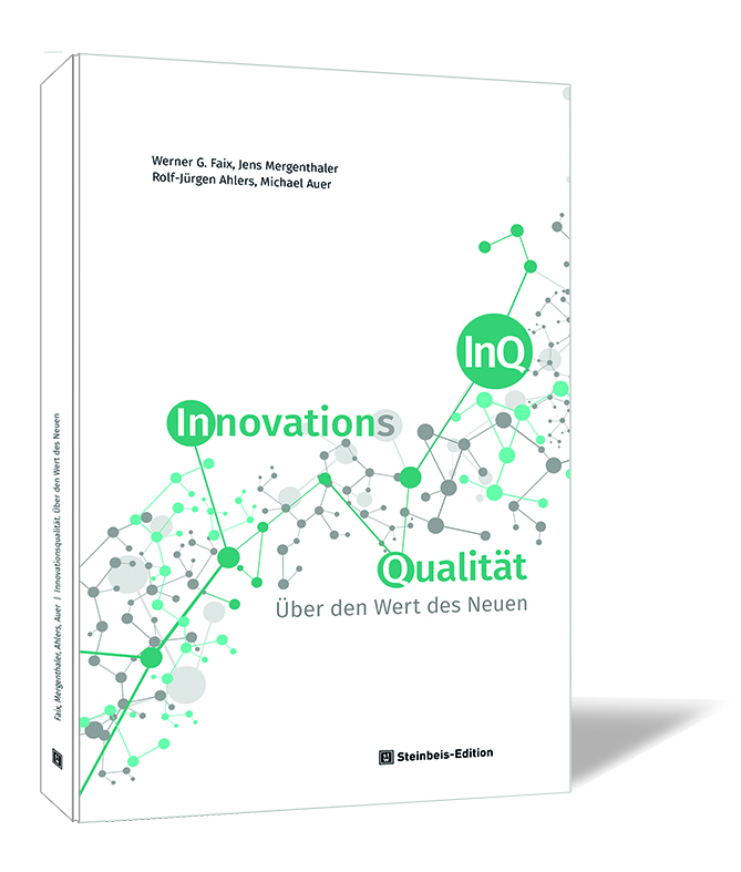 Buchcover von 'InnovationsQualität – Über den Wert des Neuen' von Werner G. Faix, Jens Mergenthaler, Rolf-Jürgen Ahlers, Michael Auer, mit einem modernen Design und grünen Elementen.
