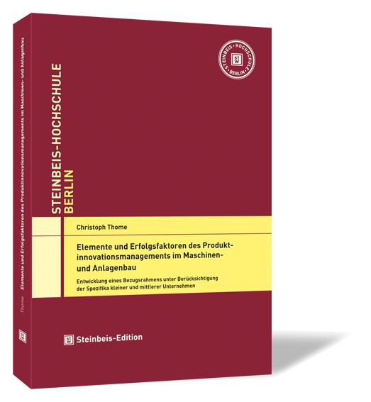 Buchcover von 'Elemente und Erfolgsfaktoren des Produktinnovationsmanagements im Maschinen- und Anlagenbau' von Christoph Thome, mit rotem Hintergrund, gelben Akzenten und dem Logo der Steinbeis Hochschule oben rechts.