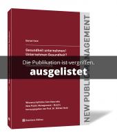 Gesundheit unternehmen! Unternehmen Gesundheit? 