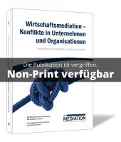 Wirtschaftsmediation - Konflikte in Unternehmen und Organisationen 