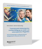 Transnationale Arbeitsmigration und Beschäftigung von mittel- und osteuropäischen Pflegehilfen 