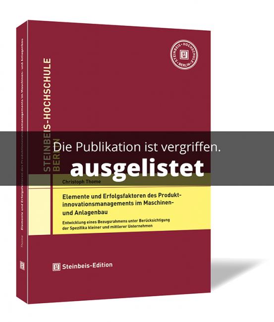 Elemente und Erfolgsfaktoren des Produktinnovationsmanagements im Maschinen und Anlagenbau 