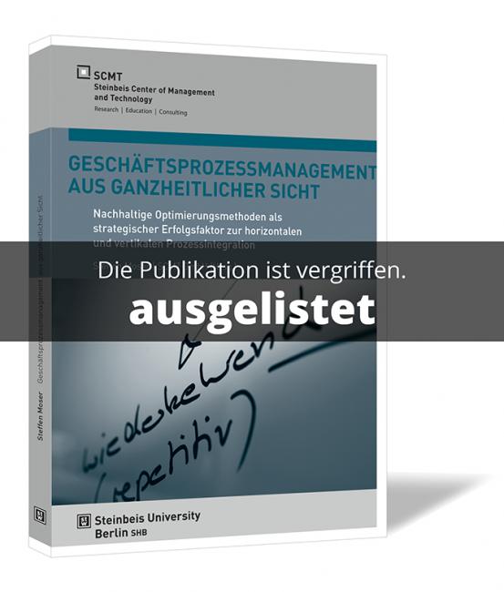 Geschäftsprozessmanagement aus ganzheitlicher Sicht 