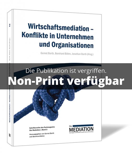 Wirtschaftsmediation - Konflikte in Unternehmen und Organisationen 