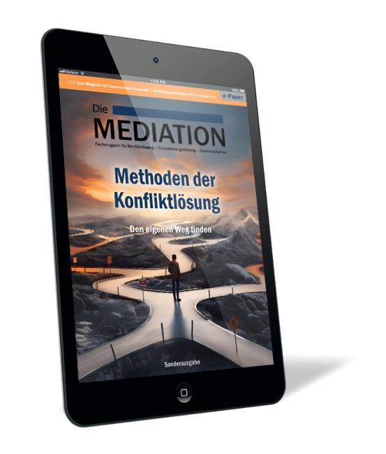 Die Mediation – Sonderausgabe: Methoden der Konfliktlösung 