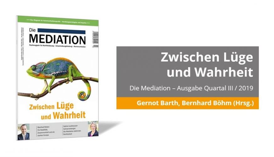 Die Mediation 3/2019 – Zwischen Lüge und Wahrheit