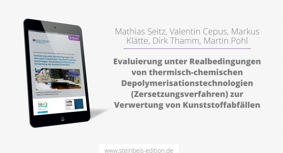 Evaluierung unter Realbedingungen von thermisch-chemischen Depolymerisationstechnologien (Zersetzungsverfahren) zur Verwertung von Kunststoffabfällen